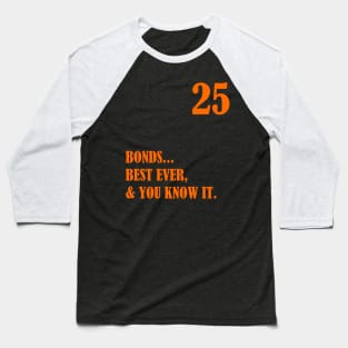 Barry Bonds Best Ever & You Know It Baseball T-Shirt